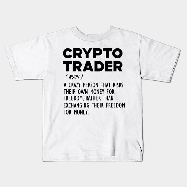 Crypto Trader Funny Definition Kids T-Shirt by KC Happy Shop